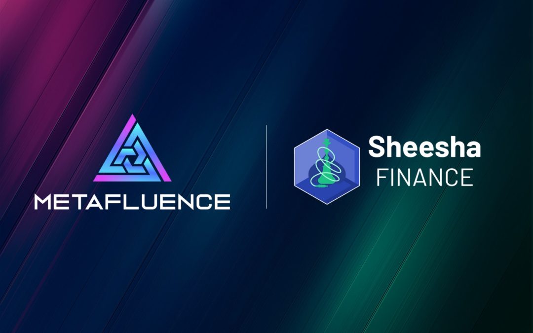 Metafluence Partners with Sheesha Finance